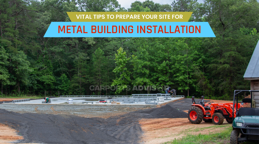 Vital Tips To Prepare Your Site For Metal Building Installation